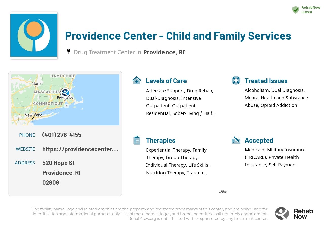 Helpful reference information for Providence Center - Child and Family Services, a drug treatment center in Rhode Island located at: 520 Hope St, Providence, RI 02906, including phone numbers, official website, and more. Listed briefly is an overview of Levels of Care, Therapies Offered, Issues Treated, and accepted forms of Payment Methods.
