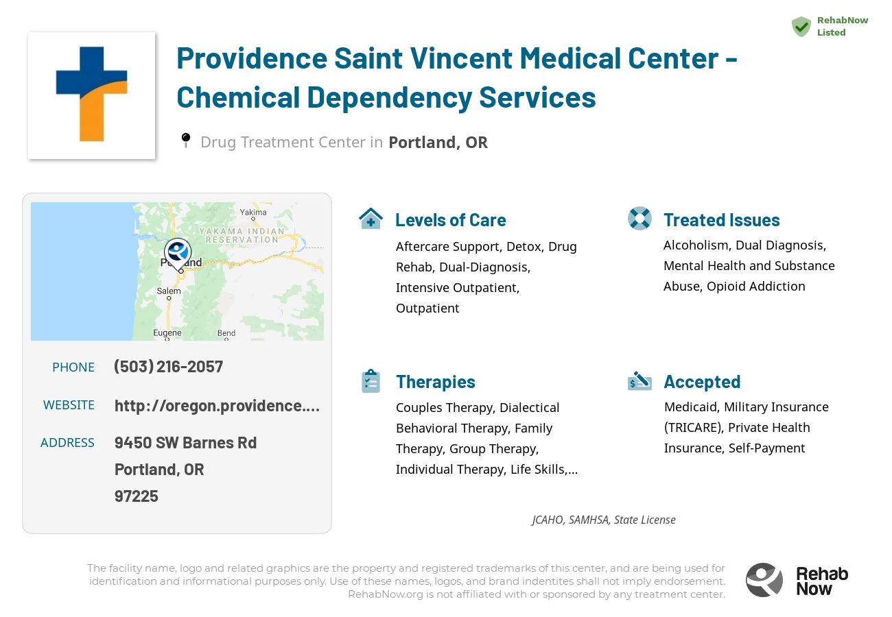 Helpful reference information for Providence Saint Vincent Medical Center - Chemical Dependency Services, a drug treatment center in Oregon located at: 9450 SW Barnes Rd, Portland, OR 97225, including phone numbers, official website, and more. Listed briefly is an overview of Levels of Care, Therapies Offered, Issues Treated, and accepted forms of Payment Methods.