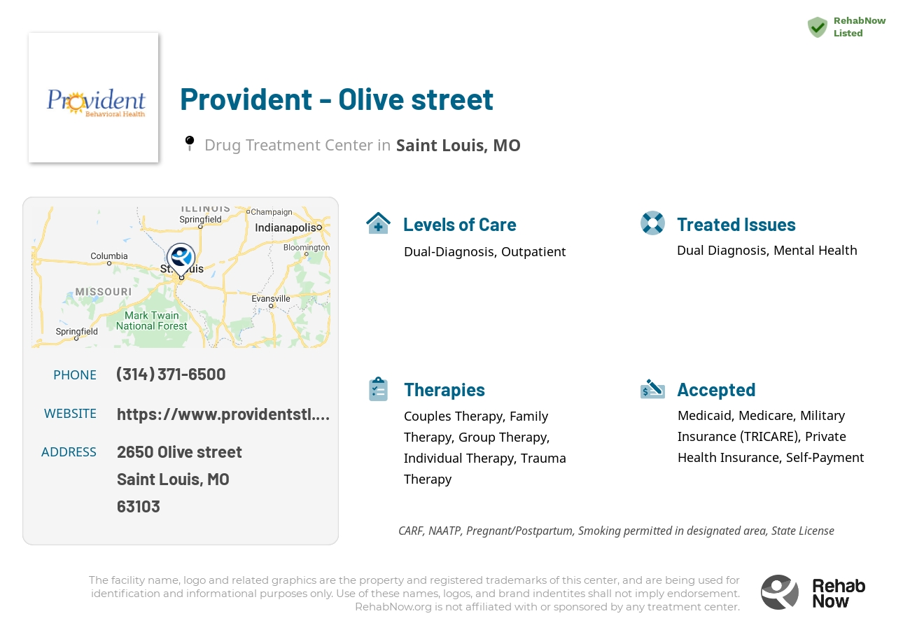 Helpful reference information for Provident - Olive street, a drug treatment center in Missouri located at: 2650 2650 Olive street, Saint Louis, MO 63103, including phone numbers, official website, and more. Listed briefly is an overview of Levels of Care, Therapies Offered, Issues Treated, and accepted forms of Payment Methods.