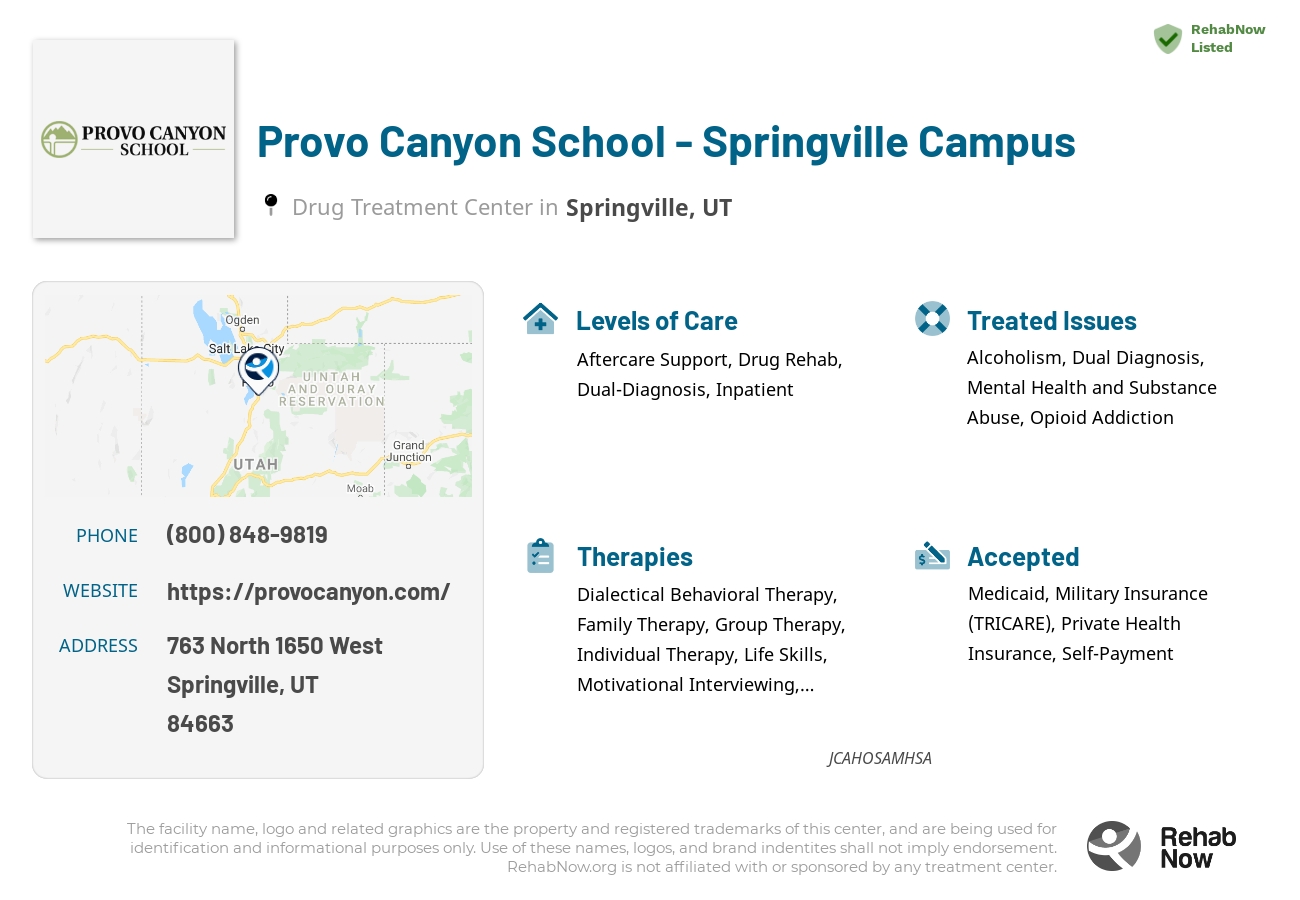 Helpful reference information for Provo Canyon School - Springville Campus, a drug treatment center in Utah located at: 763 763 North 1650 West, Springville, UT 84663, including phone numbers, official website, and more. Listed briefly is an overview of Levels of Care, Therapies Offered, Issues Treated, and accepted forms of Payment Methods.