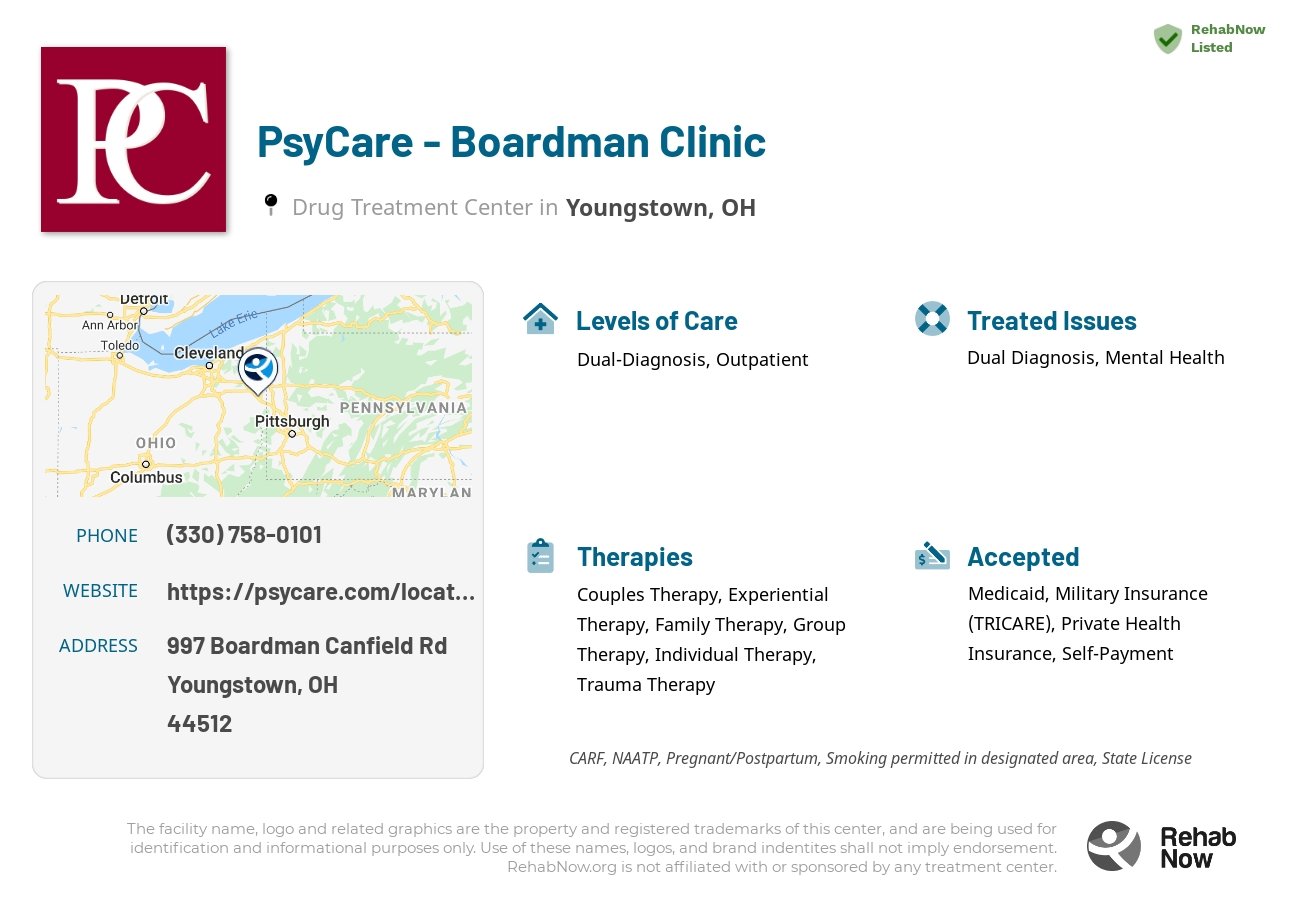Helpful reference information for PsyCare - Boardman Clinic, a drug treatment center in Ohio located at: 997 Boardman Canfield Rd, Youngstown, OH 44512, including phone numbers, official website, and more. Listed briefly is an overview of Levels of Care, Therapies Offered, Issues Treated, and accepted forms of Payment Methods.