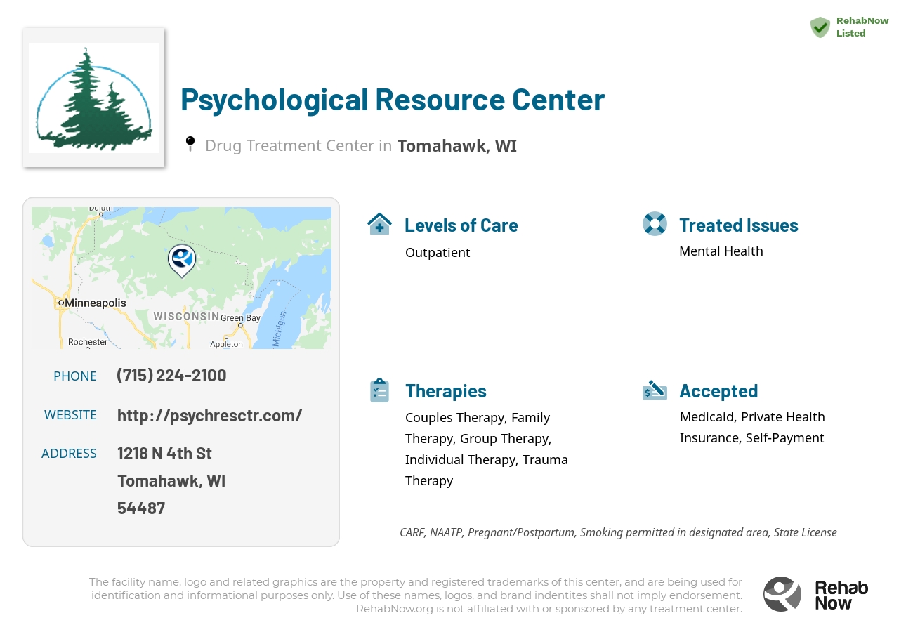 Helpful reference information for Psychological Resource Center, a drug treatment center in Wisconsin located at: 1218 N 4th St, Tomahawk, WI 54487, including phone numbers, official website, and more. Listed briefly is an overview of Levels of Care, Therapies Offered, Issues Treated, and accepted forms of Payment Methods.