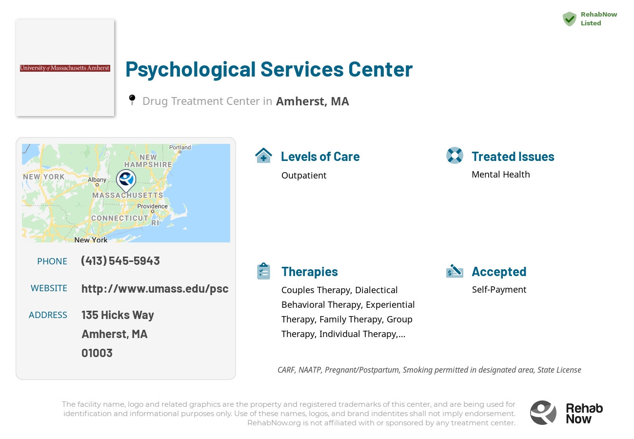 Helpful reference information for Psychological Services Center, a drug treatment center in Massachusetts located at: 135 Hicks Way, Amherst, MA 01003, including phone numbers, official website, and more. Listed briefly is an overview of Levels of Care, Therapies Offered, Issues Treated, and accepted forms of Payment Methods.