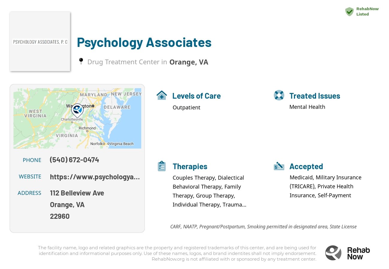 Helpful reference information for Psychology Associates, a drug treatment center in Virginia located at: 112 Belleview Ave, Orange, VA 22960, including phone numbers, official website, and more. Listed briefly is an overview of Levels of Care, Therapies Offered, Issues Treated, and accepted forms of Payment Methods.
