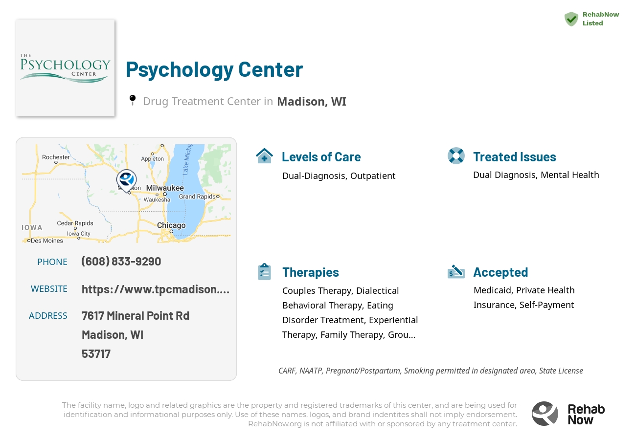Helpful reference information for Psychology Center, a drug treatment center in Wisconsin located at: 7617 Mineral Point Rd, Madison, WI 53717, including phone numbers, official website, and more. Listed briefly is an overview of Levels of Care, Therapies Offered, Issues Treated, and accepted forms of Payment Methods.