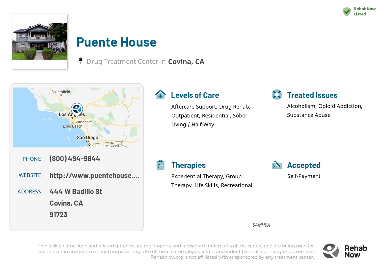 Helpful reference information for Puente House, a drug treatment center in California located at: 444 W Badillo St, Covina, CA 91723, including phone numbers, official website, and more. Listed briefly is an overview of Levels of Care, Therapies Offered, Issues Treated, and accepted forms of Payment Methods.