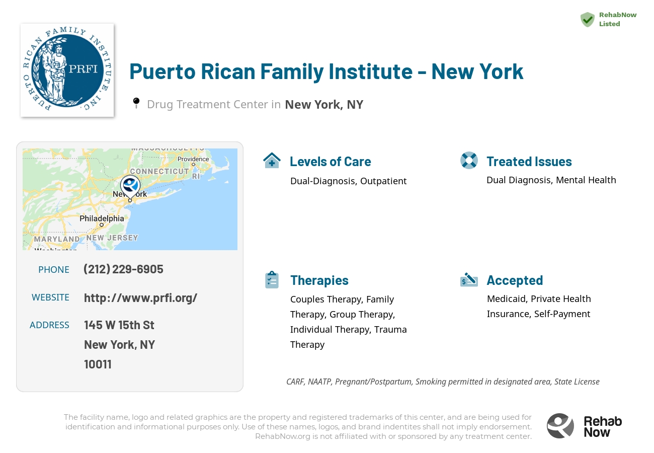 Helpful reference information for Puerto Rican Family Institute - New York, a drug treatment center in New York located at: 145 W 15th St, New York, NY 10011, including phone numbers, official website, and more. Listed briefly is an overview of Levels of Care, Therapies Offered, Issues Treated, and accepted forms of Payment Methods.