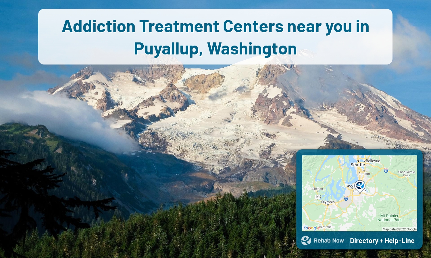 Our experts can help you find treatment now in Puyallup, Washington. We list drug rehab and alcohol centers in Washington.