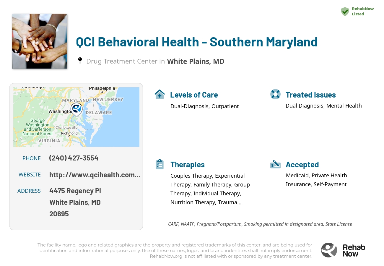 Helpful reference information for QCI Behavioral Health - Southern Maryland, a drug treatment center in Maryland located at: 4475 Regency Pl, White Plains, MD 20695, including phone numbers, official website, and more. Listed briefly is an overview of Levels of Care, Therapies Offered, Issues Treated, and accepted forms of Payment Methods.