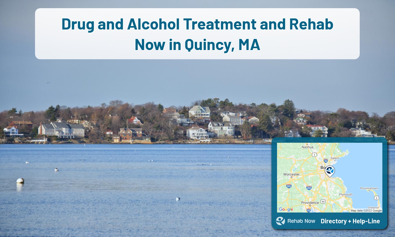 Our experts can help you find treatment now in Quincy, Massachusetts. We list drug rehab and alcohol centers in Massachusetts.