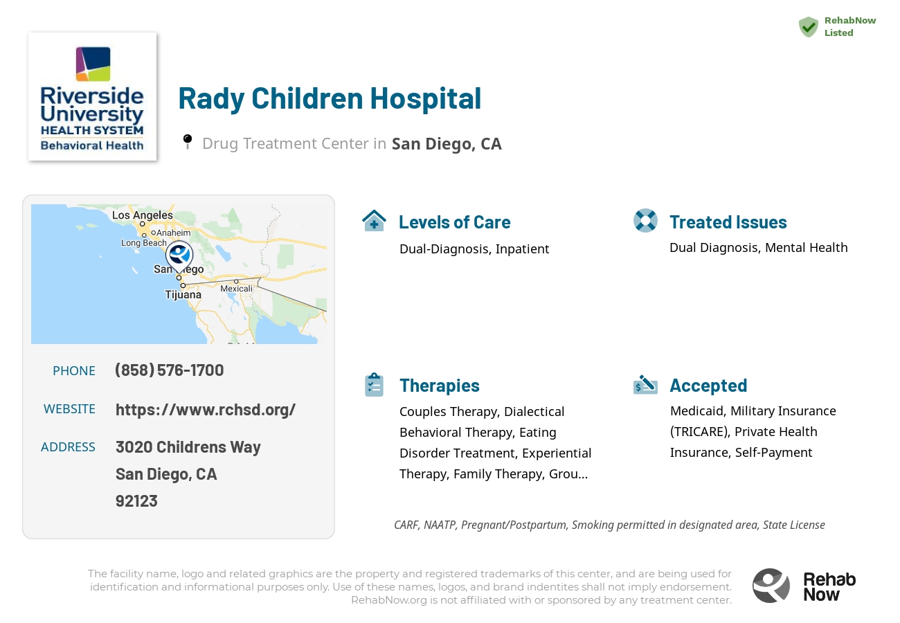 Helpful reference information for Rady Children Hospital, a drug treatment center in California located at: 3020 Childrens Way, San Diego, CA 92123, including phone numbers, official website, and more. Listed briefly is an overview of Levels of Care, Therapies Offered, Issues Treated, and accepted forms of Payment Methods.