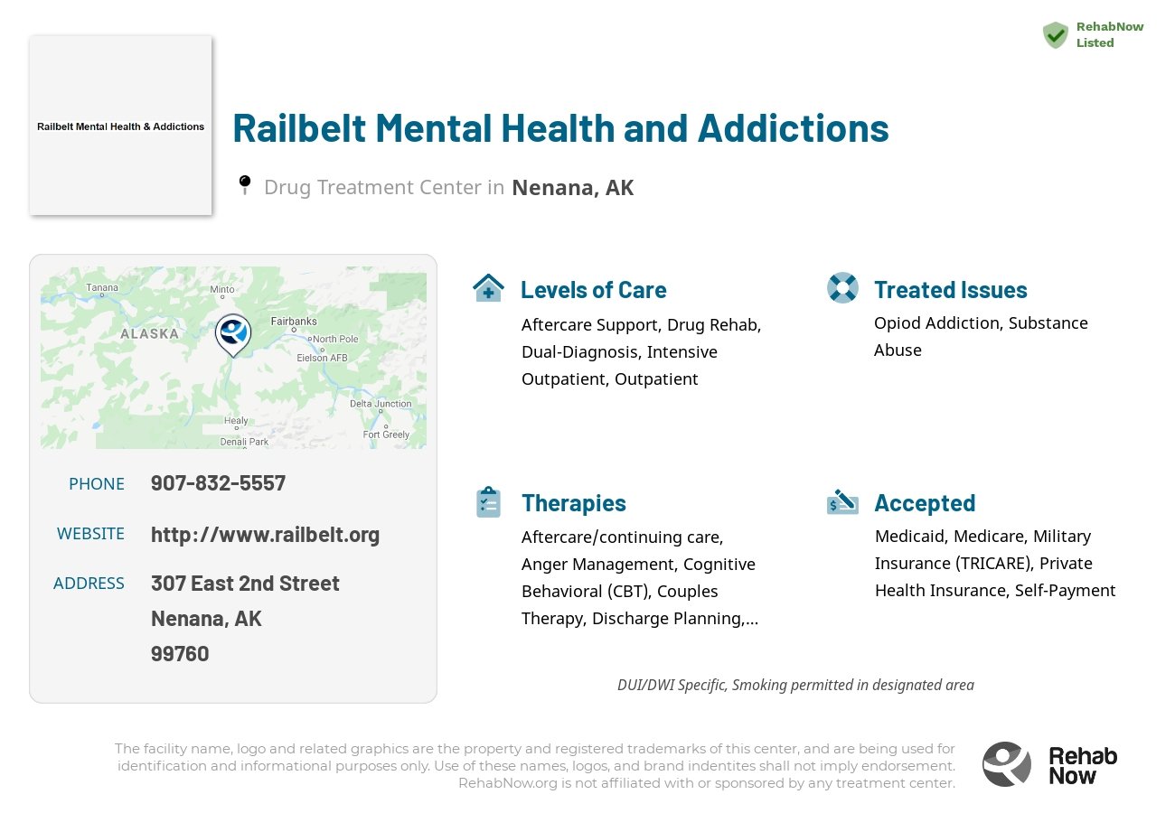 Helpful reference information for Railbelt Mental Health and Addictions, a drug treatment center in Alaska located at: 307 East 2nd Street, Nenana, AK 99760, including phone numbers, official website, and more. Listed briefly is an overview of Levels of Care, Therapies Offered, Issues Treated, and accepted forms of Payment Methods.