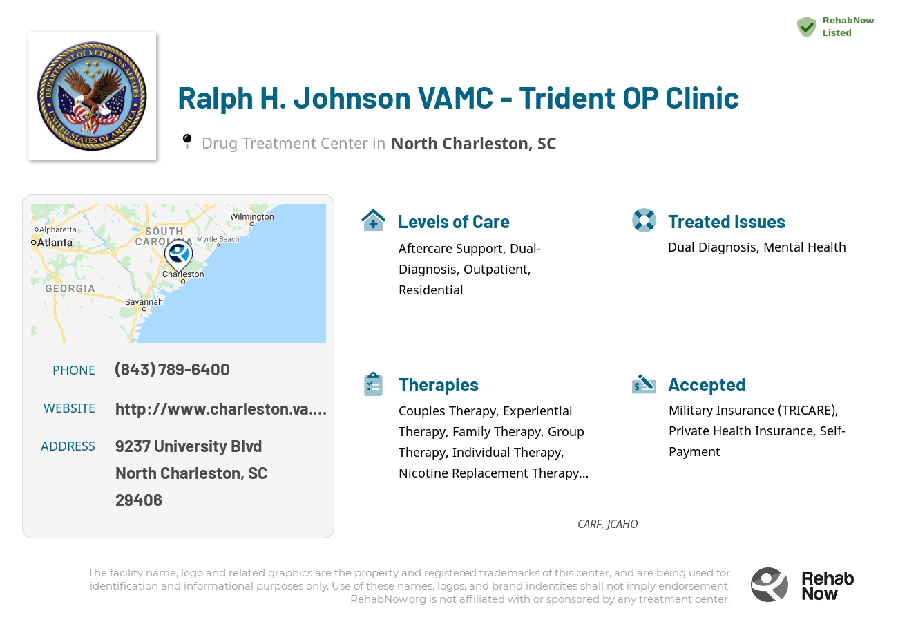 Helpful reference information for Ralph H. Johnson VAMC - Trident OP Clinic, a drug treatment center in South Carolina located at: 9237 9237 University Blvd, North Charleston, SC 29406, including phone numbers, official website, and more. Listed briefly is an overview of Levels of Care, Therapies Offered, Issues Treated, and accepted forms of Payment Methods.