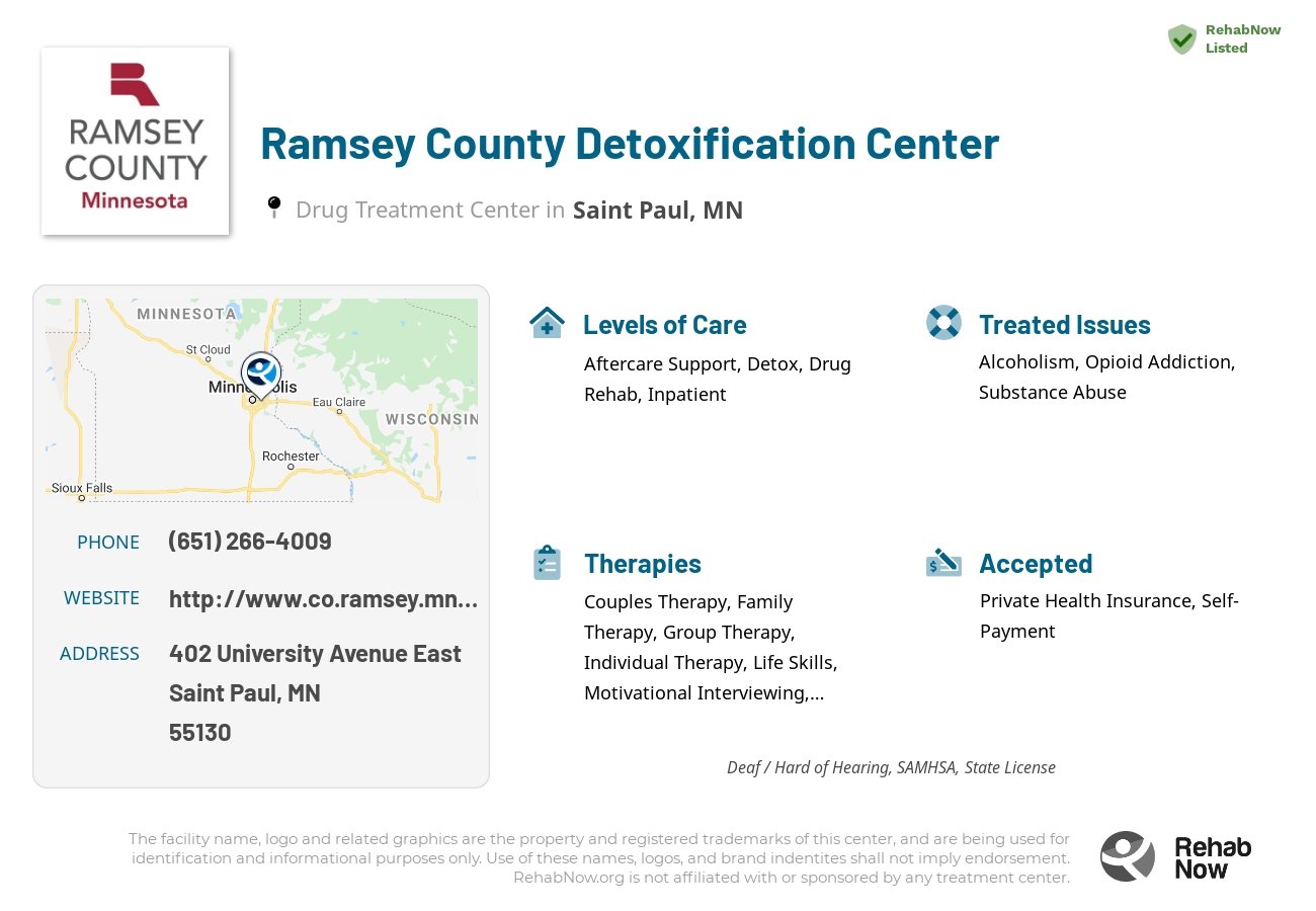 Helpful reference information for Ramsey County Detoxification Center, a drug treatment center in Minnesota located at: 402 402 University Avenue East, Saint Paul, MN 55130, including phone numbers, official website, and more. Listed briefly is an overview of Levels of Care, Therapies Offered, Issues Treated, and accepted forms of Payment Methods.