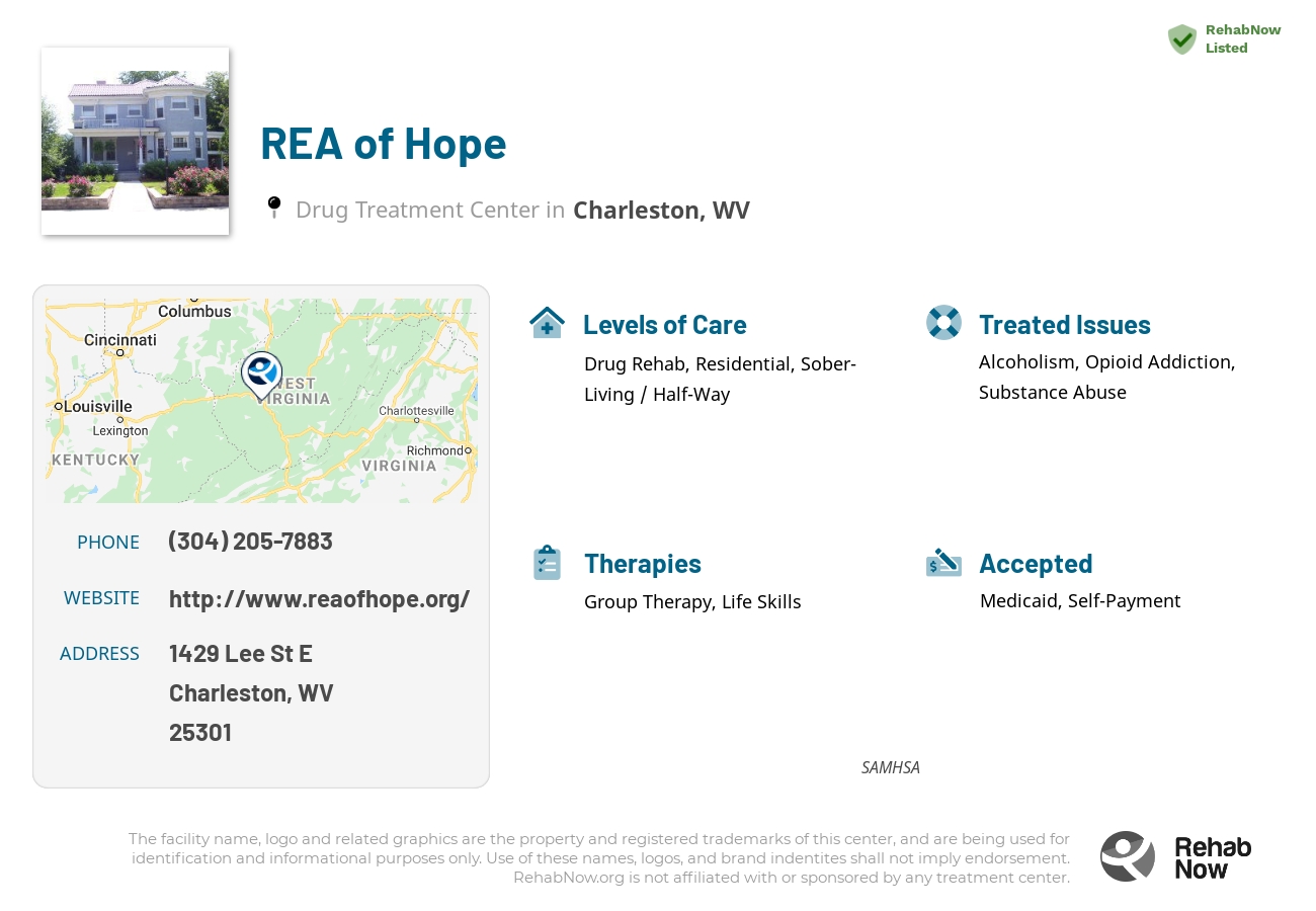 Helpful reference information for REA of Hope, a drug treatment center in West Virginia located at: 1429 Lee St E, Charleston, WV 25301, including phone numbers, official website, and more. Listed briefly is an overview of Levels of Care, Therapies Offered, Issues Treated, and accepted forms of Payment Methods.