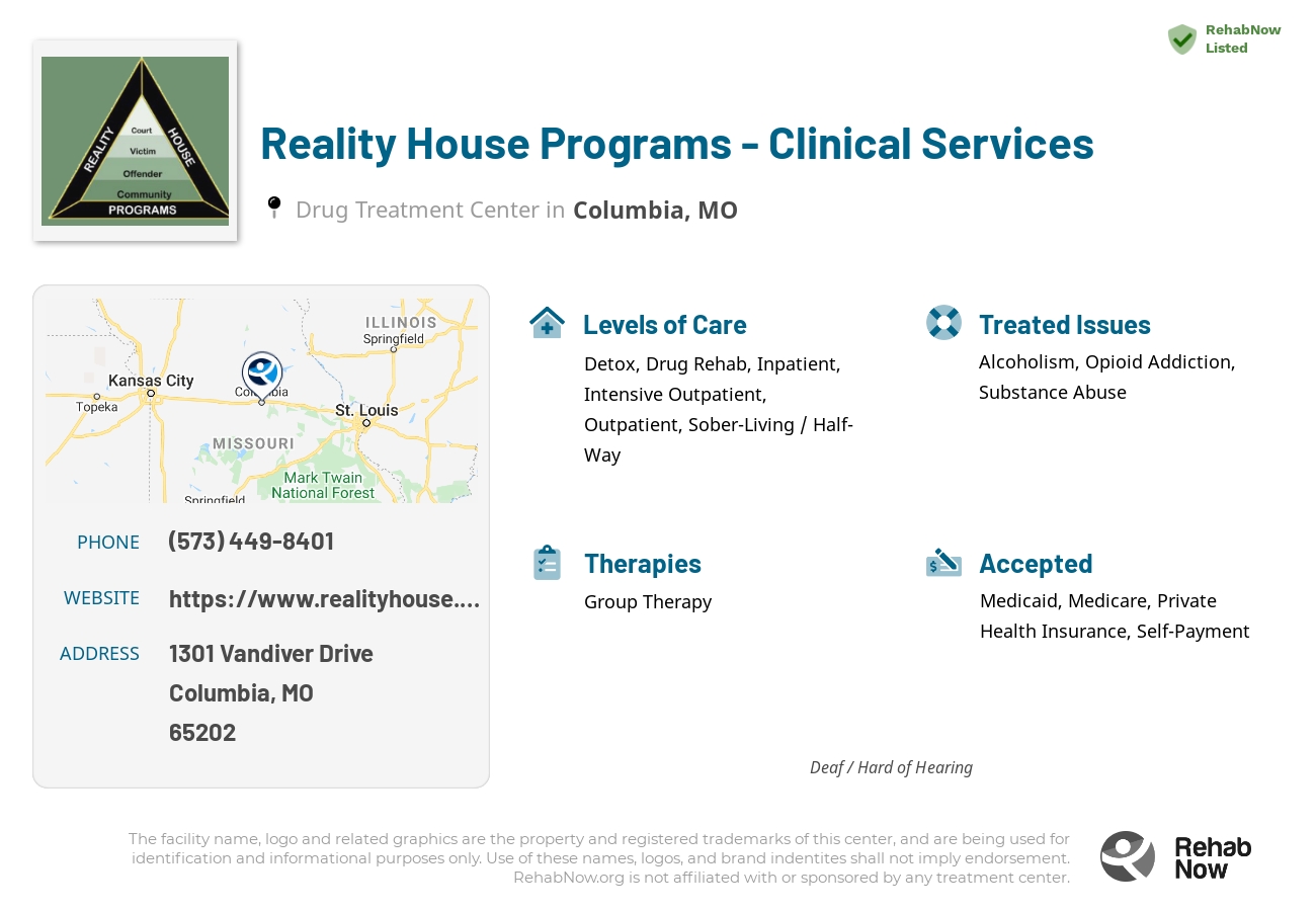 Helpful reference information for Reality House Programs - Clinical Services, a drug treatment center in Missouri located at: 1301 1301 Vandiver Drive, Columbia, MO 65202, including phone numbers, official website, and more. Listed briefly is an overview of Levels of Care, Therapies Offered, Issues Treated, and accepted forms of Payment Methods.