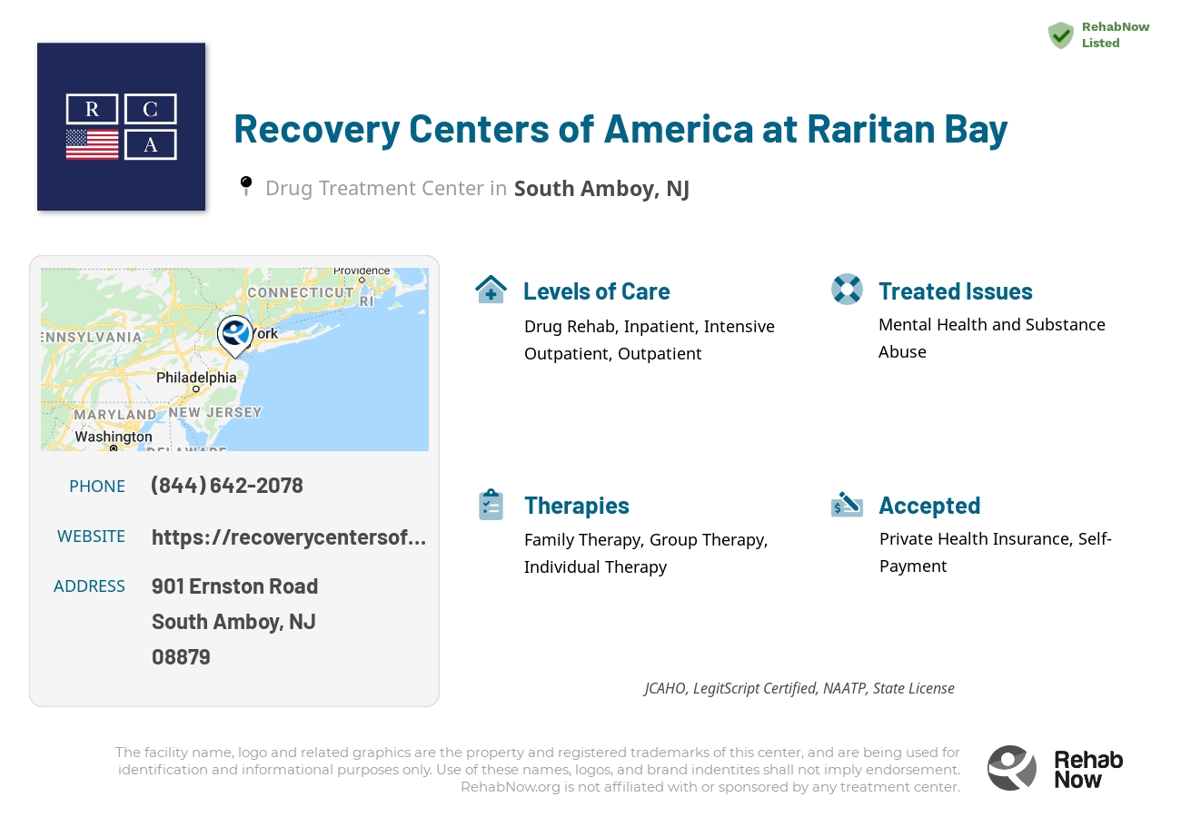 Helpful reference information for Recovery Centers of America at Raritan Bay, a drug treatment center in New Jersey located at: 901 Ernston Road, South Amboy, NJ, 08879, including phone numbers, official website, and more. Listed briefly is an overview of Levels of Care, Therapies Offered, Issues Treated, and accepted forms of Payment Methods.