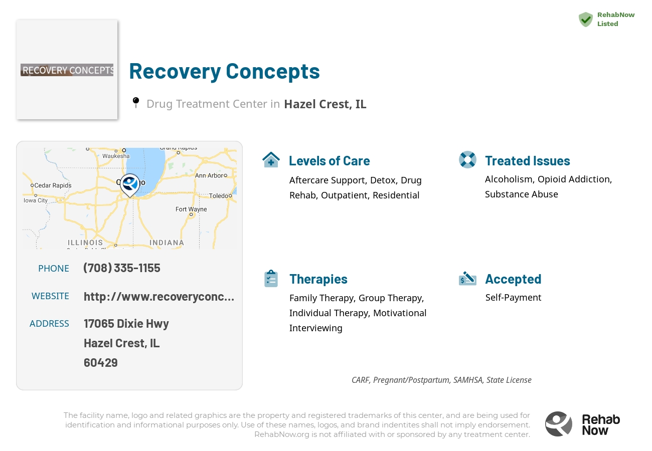 Helpful reference information for Recovery Concepts, a drug treatment center in Illinois located at: 17065 Dixie Hwy, Hazel Crest, IL 60429, including phone numbers, official website, and more. Listed briefly is an overview of Levels of Care, Therapies Offered, Issues Treated, and accepted forms of Payment Methods.