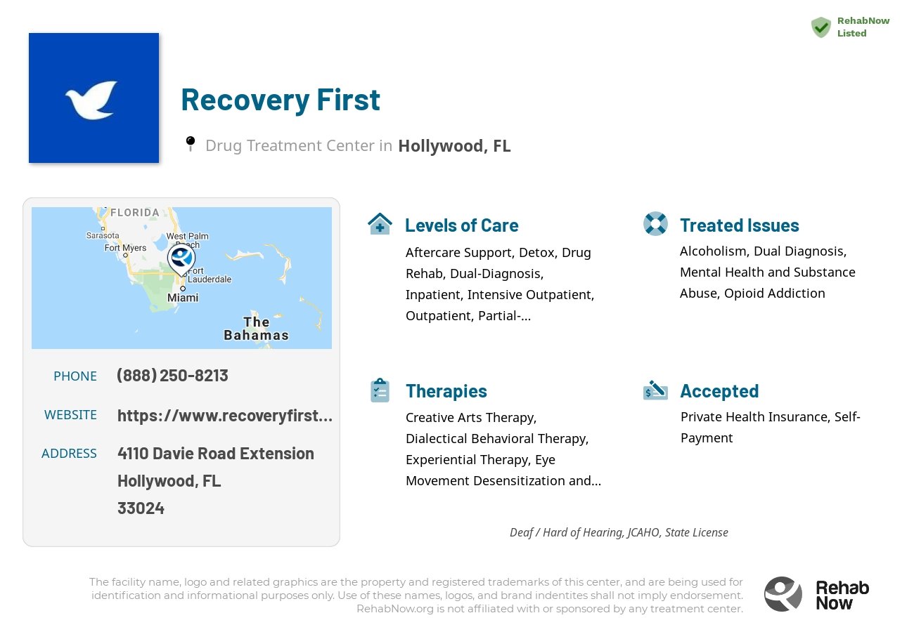 Helpful reference information for Recovery First, a drug treatment center in Florida located at: 4110 Davie Road Extension, Hollywood, FL, 33024, including phone numbers, official website, and more. Listed briefly is an overview of Levels of Care, Therapies Offered, Issues Treated, and accepted forms of Payment Methods.