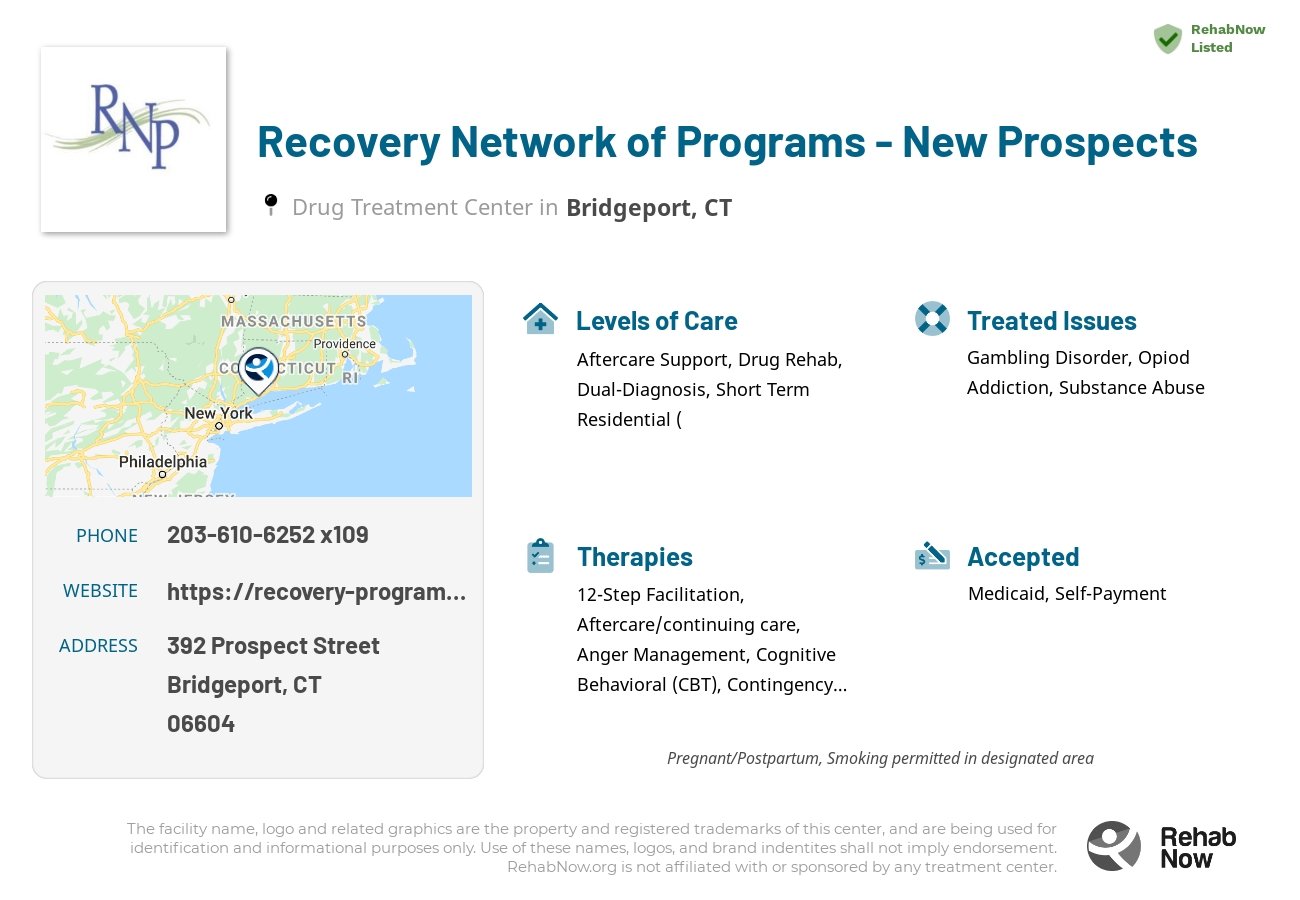 Helpful reference information for Recovery Network of Programs - New Prospects, a drug treatment center in Connecticut located at: 392 Prospect Street, Bridgeport, CT 06604, including phone numbers, official website, and more. Listed briefly is an overview of Levels of Care, Therapies Offered, Issues Treated, and accepted forms of Payment Methods.