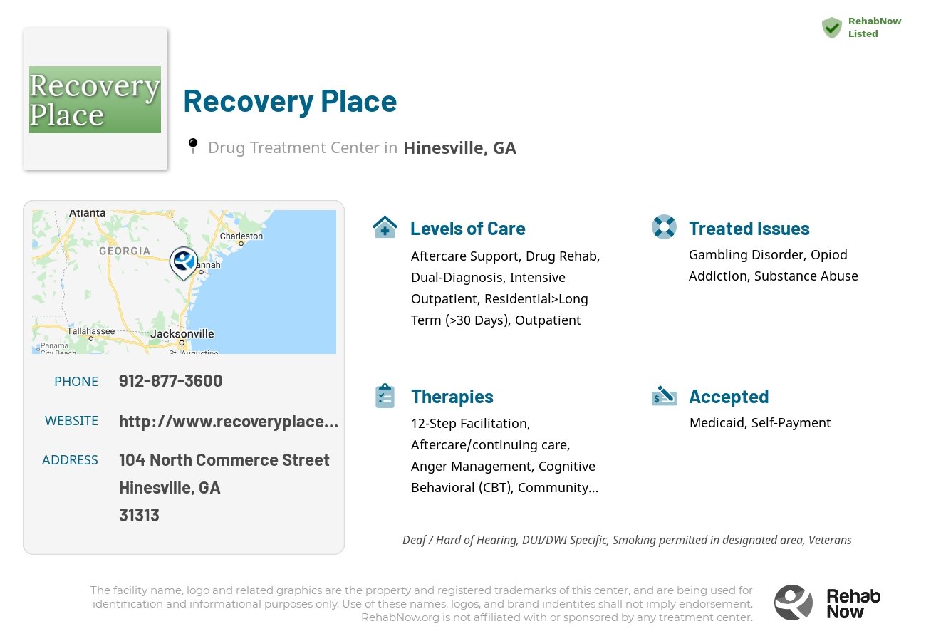 Helpful reference information for Recovery Place, a drug treatment center in Georgia located at: 104 North Commerce Street, Hinesville, GA 31313, including phone numbers, official website, and more. Listed briefly is an overview of Levels of Care, Therapies Offered, Issues Treated, and accepted forms of Payment Methods.
