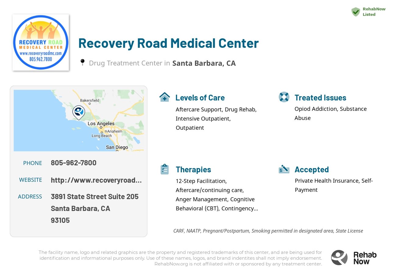 Helpful reference information for Recovery Road Medical Center, a drug treatment center in California located at: 3891 State Street Suite 205, Santa Barbara, CA 93105, including phone numbers, official website, and more. Listed briefly is an overview of Levels of Care, Therapies Offered, Issues Treated, and accepted forms of Payment Methods.