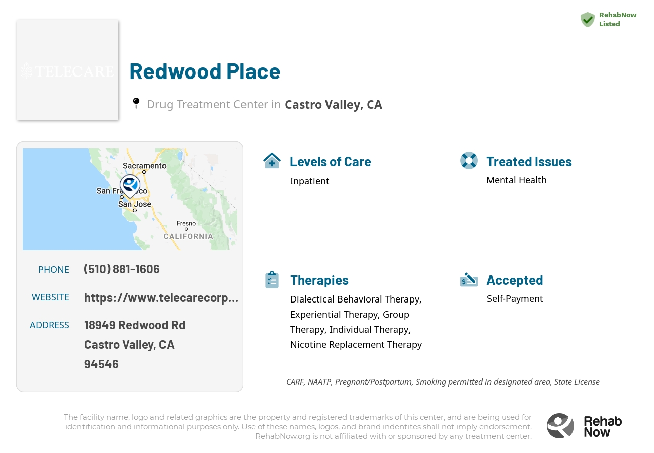 Helpful reference information for Redwood Place, a drug treatment center in California located at: 18949 Redwood Rd, Castro Valley, CA 94546, including phone numbers, official website, and more. Listed briefly is an overview of Levels of Care, Therapies Offered, Issues Treated, and accepted forms of Payment Methods.