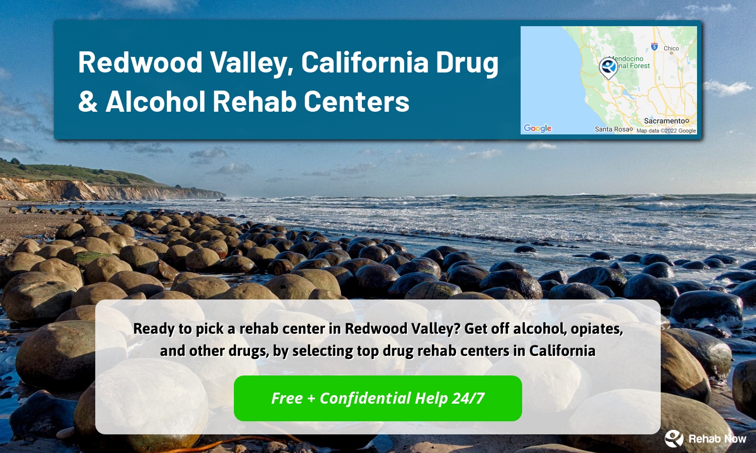 Ready to pick a rehab center in Redwood Valley? Get off alcohol, opiates, and other drugs, by selecting top drug rehab centers in California