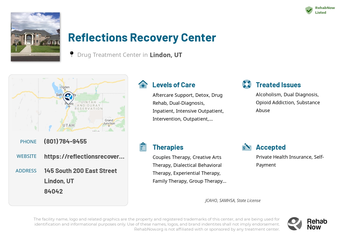 Helpful reference information for Reflections Recovery Center, a drug treatment center in Utah located at: 145 145 South 200 East Street, Lindon, UT 84042, including phone numbers, official website, and more. Listed briefly is an overview of Levels of Care, Therapies Offered, Issues Treated, and accepted forms of Payment Methods.