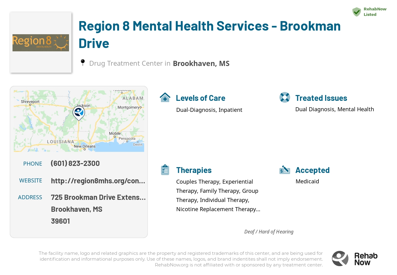 Helpful reference information for Region 8 Mental Health Services - Brookman Drive, a drug treatment center in Mississippi located at: 725 Brookman Drive Extension, Brookhaven, MS 39601, including phone numbers, official website, and more. Listed briefly is an overview of Levels of Care, Therapies Offered, Issues Treated, and accepted forms of Payment Methods.