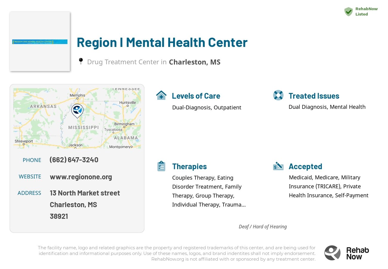 Helpful reference information for Region I Mental Health Center, a drug treatment center in Mississippi located at: 13 13 North Market street, Charleston, MS 38921, including phone numbers, official website, and more. Listed briefly is an overview of Levels of Care, Therapies Offered, Issues Treated, and accepted forms of Payment Methods.
