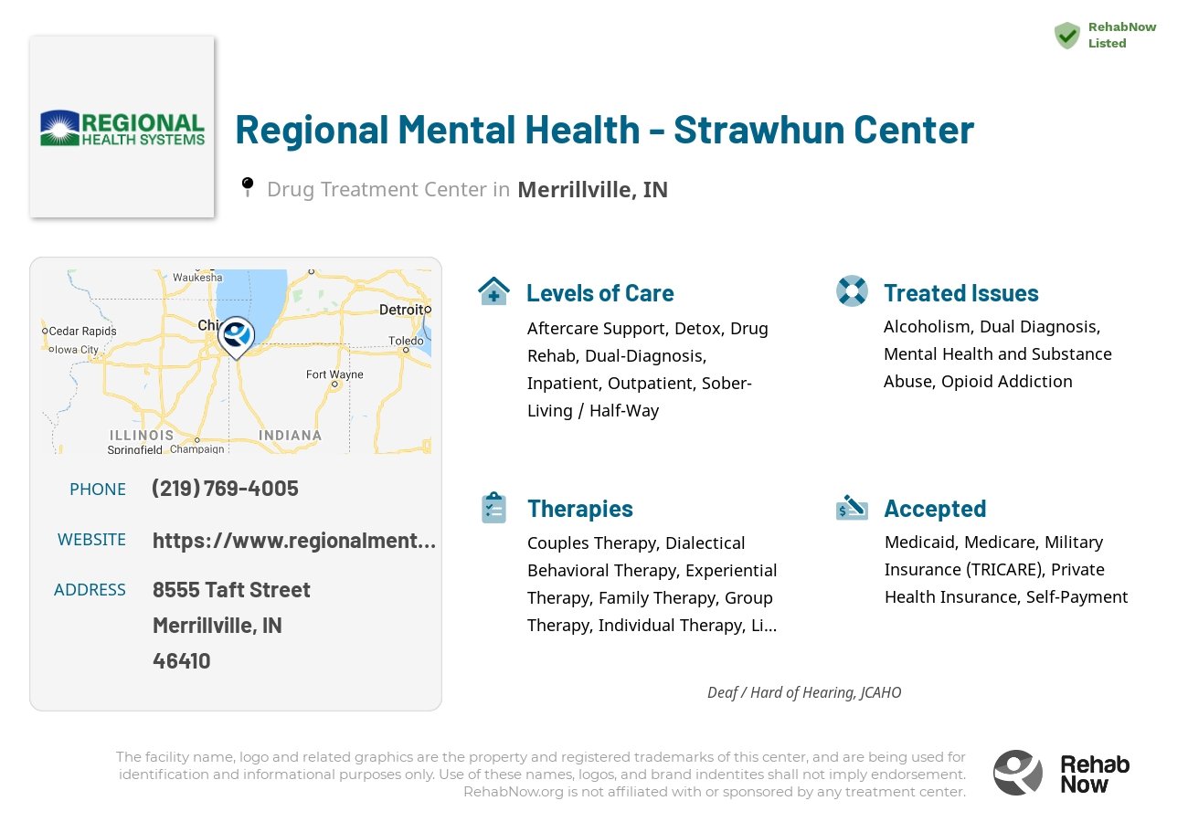 Helpful reference information for Regional Mental Health - Strawhun Center, a drug treatment center in Indiana located at: 8555 Taft Street, Merrillville, IN, 46410, including phone numbers, official website, and more. Listed briefly is an overview of Levels of Care, Therapies Offered, Issues Treated, and accepted forms of Payment Methods.