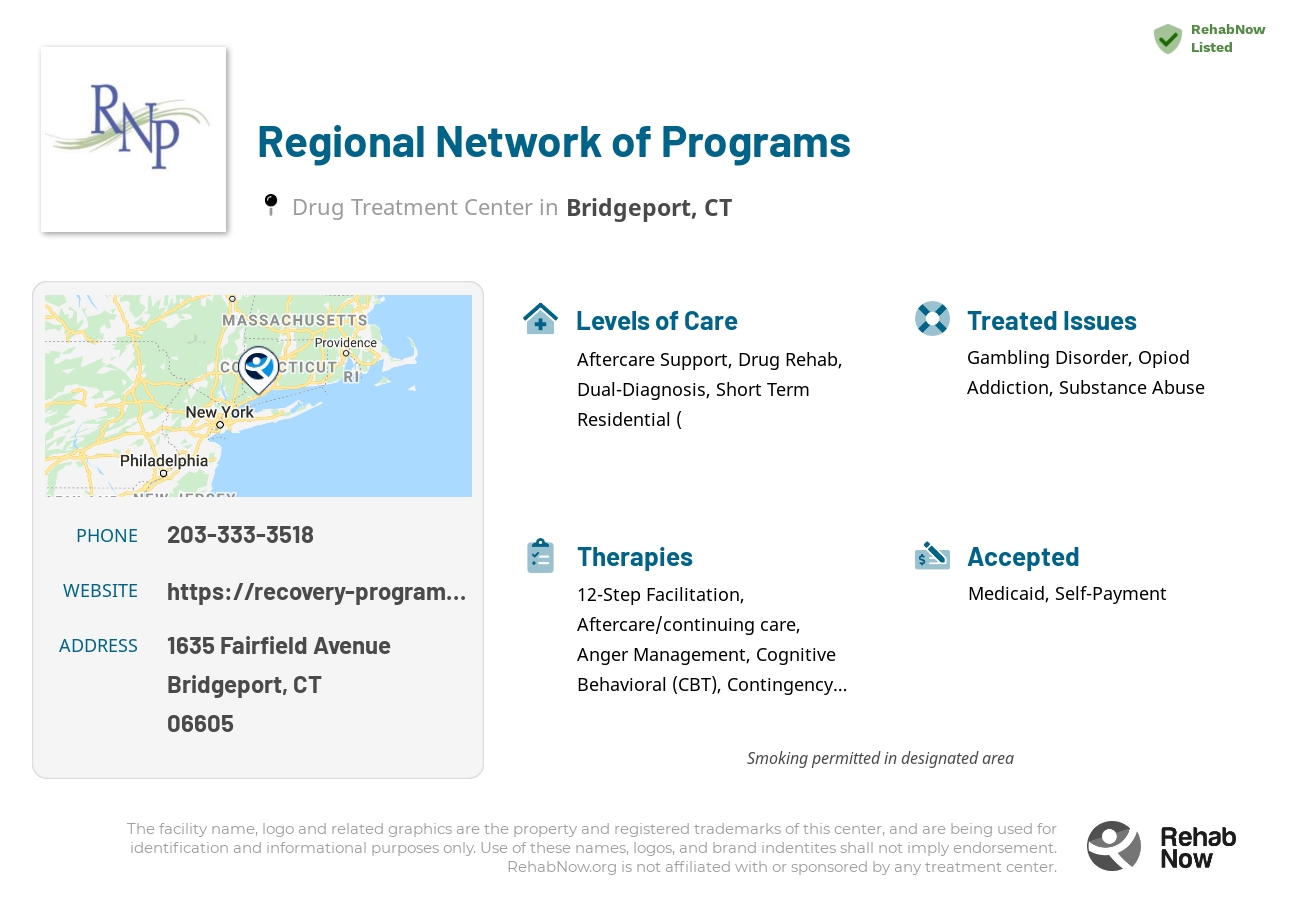 Helpful reference information for Regional Network of Programs, a drug treatment center in Connecticut located at: 1635 Fairfield Avenue, Bridgeport, CT 06605, including phone numbers, official website, and more. Listed briefly is an overview of Levels of Care, Therapies Offered, Issues Treated, and accepted forms of Payment Methods.