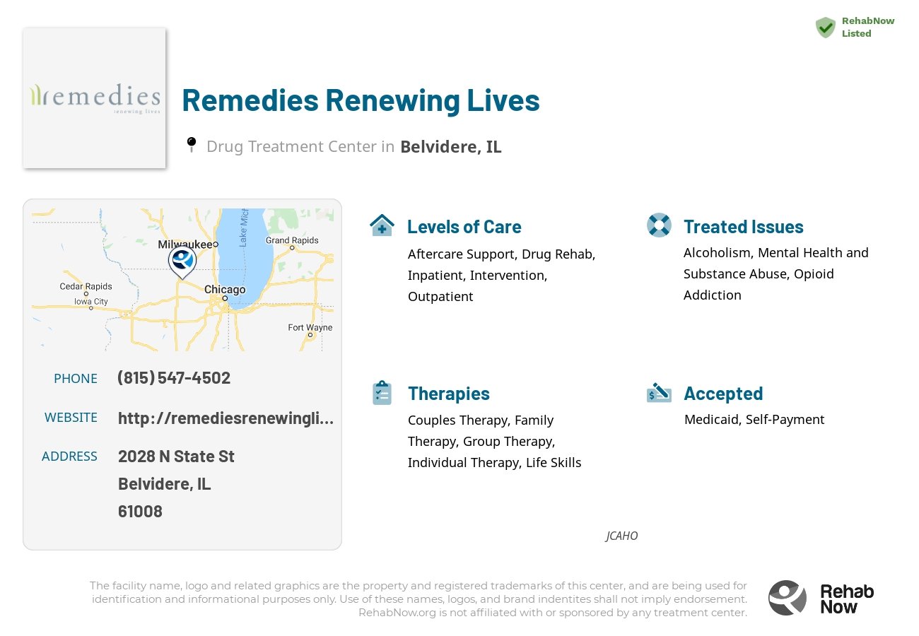 Helpful reference information for Remedies Renewing Lives, a drug treatment center in Illinois located at: 2028 N State St, Belvidere, IL 61008, including phone numbers, official website, and more. Listed briefly is an overview of Levels of Care, Therapies Offered, Issues Treated, and accepted forms of Payment Methods.