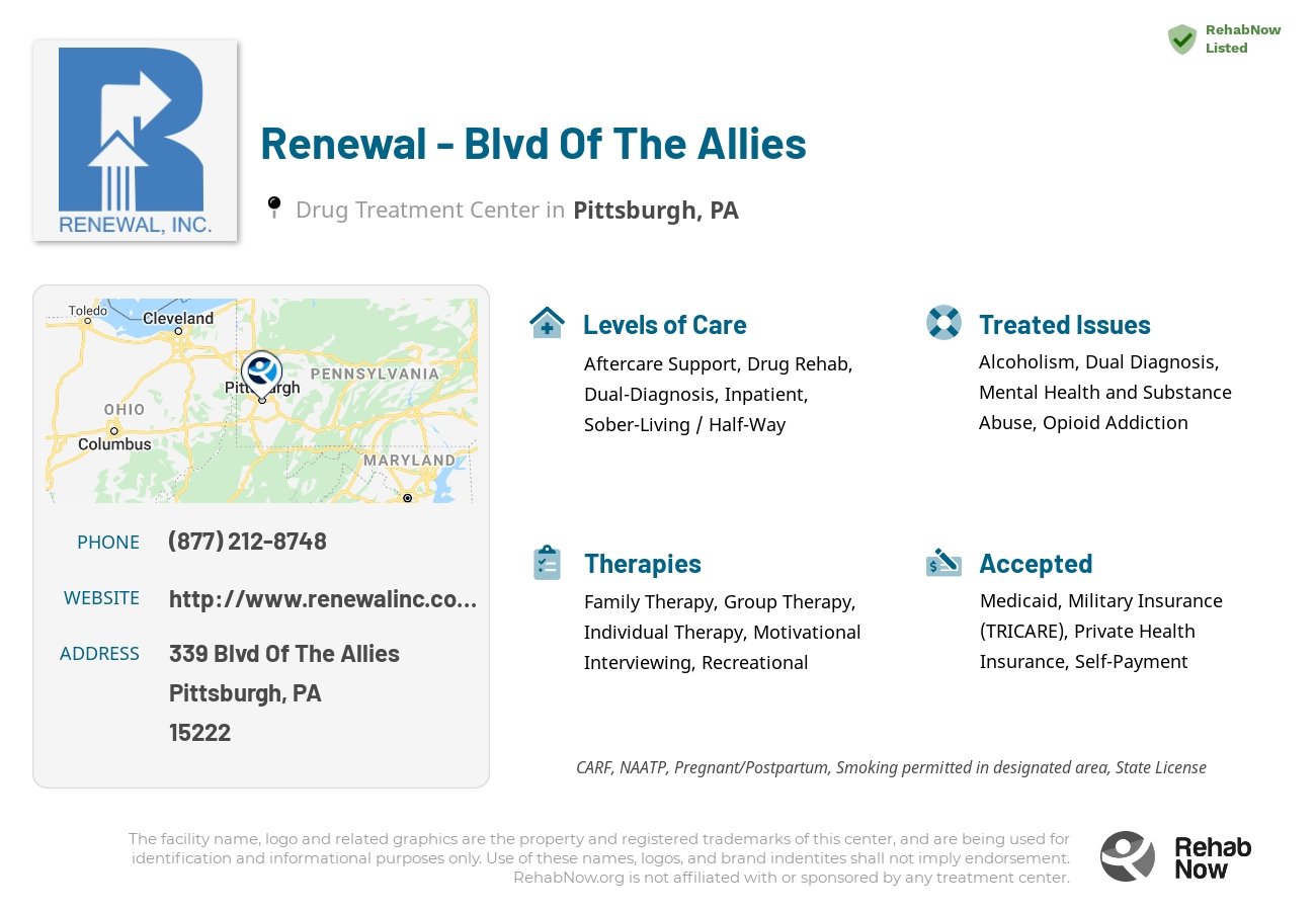 Helpful reference information for Renewal - Blvd Of The Allies, a drug treatment center in Pennsylvania located at: 339 Blvd Of The Allies, Pittsburgh, PA 15222, including phone numbers, official website, and more. Listed briefly is an overview of Levels of Care, Therapies Offered, Issues Treated, and accepted forms of Payment Methods.