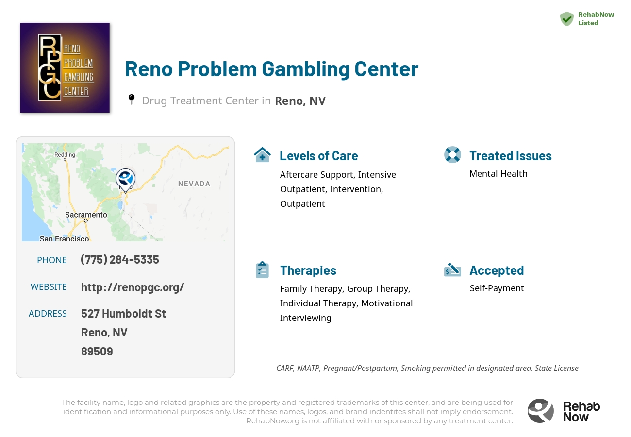Helpful reference information for Reno Problem Gambling Center, a drug treatment center in Nevada located at: 527 Humboldt St, Reno, NV 89509, including phone numbers, official website, and more. Listed briefly is an overview of Levels of Care, Therapies Offered, Issues Treated, and accepted forms of Payment Methods.