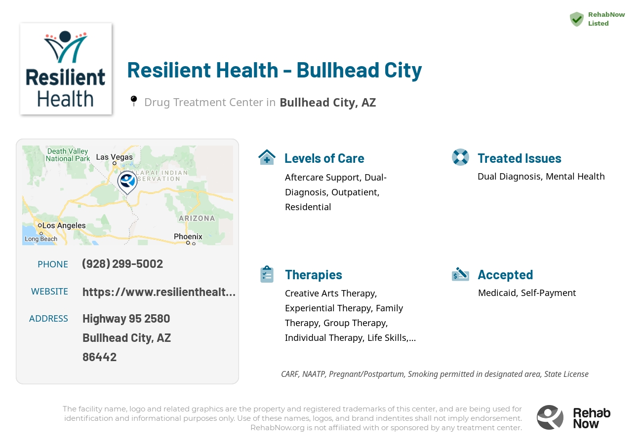 Helpful reference information for Resilient Health - Bullhead City, a drug treatment center in Arizona located at: Highway 95 2580, Bullhead City, AZ 86442, including phone numbers, official website, and more. Listed briefly is an overview of Levels of Care, Therapies Offered, Issues Treated, and accepted forms of Payment Methods.