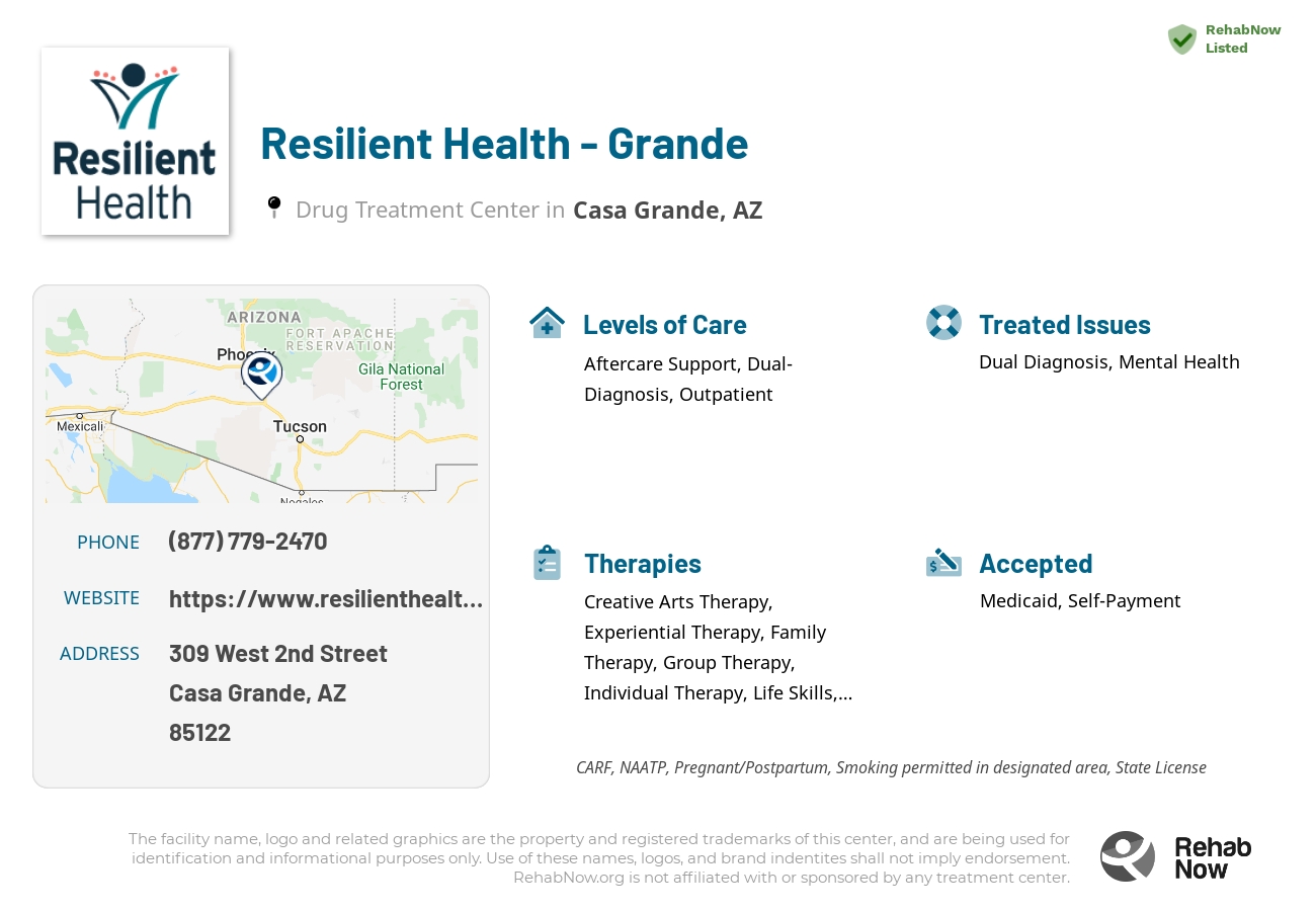 Helpful reference information for Resilient Health - Grande, a drug treatment center in Arizona located at: 309 309 West 2nd Street, Casa Grande, AZ 85122, including phone numbers, official website, and more. Listed briefly is an overview of Levels of Care, Therapies Offered, Issues Treated, and accepted forms of Payment Methods.
