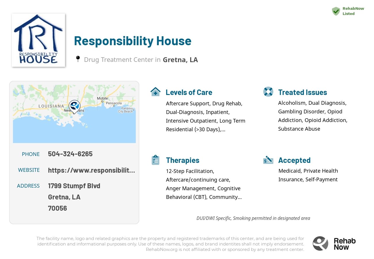 Helpful reference information for Responsibility House, a drug treatment center in Louisiana located at: 1799 Stumpf Blvd, Gretna, LA 70056, including phone numbers, official website, and more. Listed briefly is an overview of Levels of Care, Therapies Offered, Issues Treated, and accepted forms of Payment Methods.
