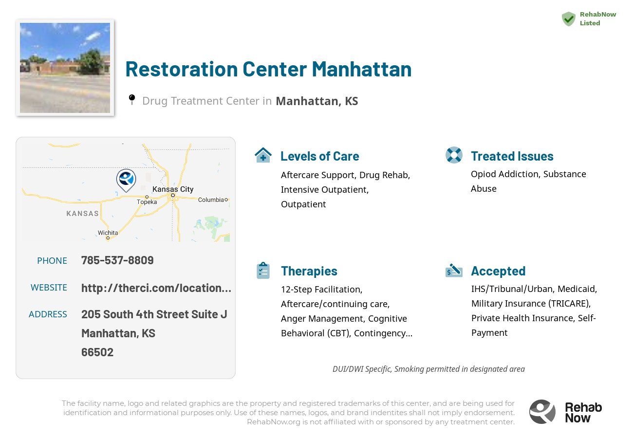 Helpful reference information for Restoration Center Manhattan, a drug treatment center in Kansas located at: 205 South 4th Street Suite J, Manhattan, KS 66502, including phone numbers, official website, and more. Listed briefly is an overview of Levels of Care, Therapies Offered, Issues Treated, and accepted forms of Payment Methods.