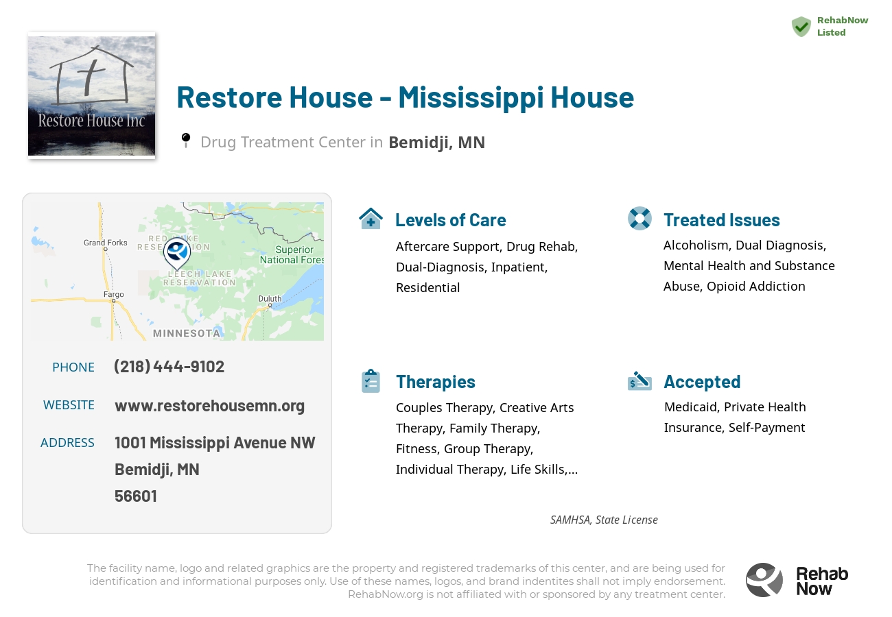 Helpful reference information for Restore House - Mississippi House, a drug treatment center in Minnesota located at: 1001 1001 Mississippi Avenue NW, Bemidji, MN 56601, including phone numbers, official website, and more. Listed briefly is an overview of Levels of Care, Therapies Offered, Issues Treated, and accepted forms of Payment Methods.