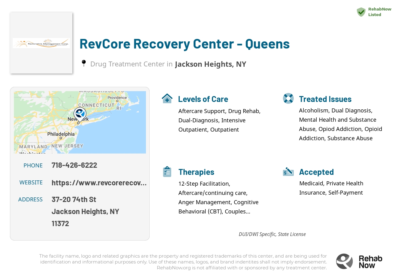 Helpful reference information for RevCore Recovery Center - Queens, a drug treatment center in New York located at: 37-20 74th St, Jackson Heights, NY 11372, including phone numbers, official website, and more. Listed briefly is an overview of Levels of Care, Therapies Offered, Issues Treated, and accepted forms of Payment Methods.