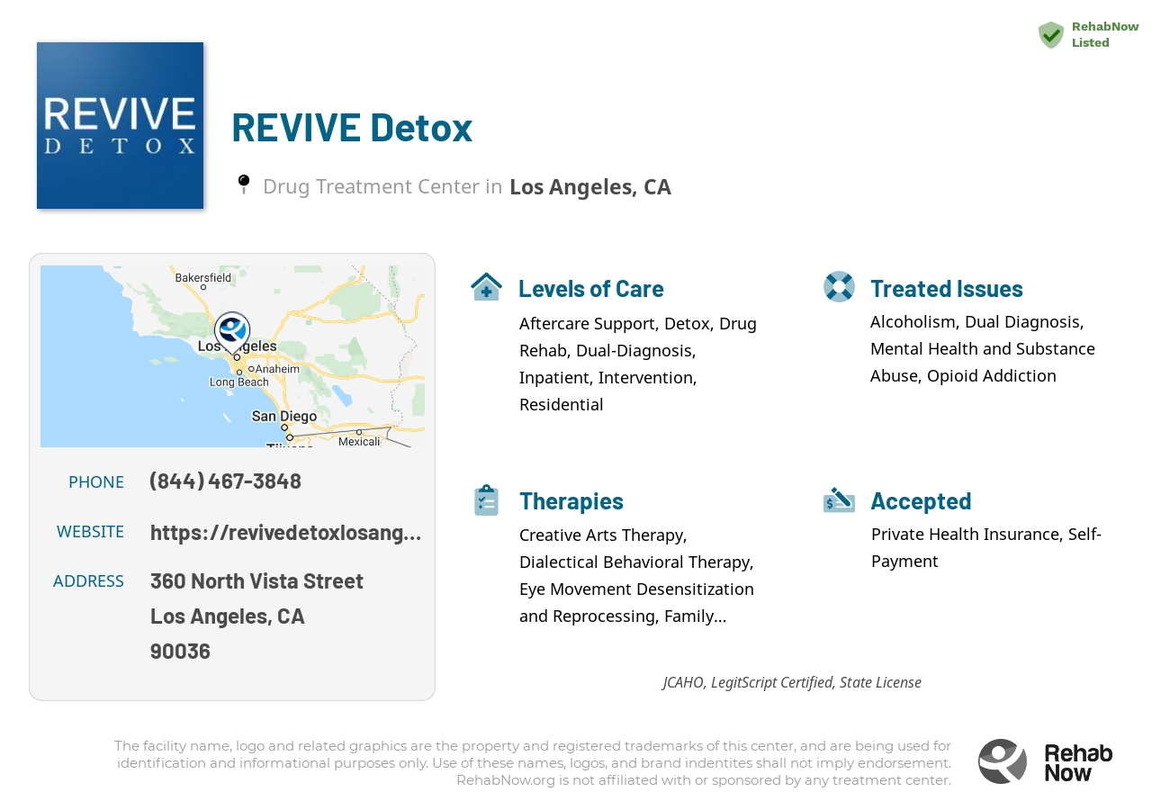 Helpful reference information for REVIVE Detox, a drug treatment center in California located at: 360 North Vista Street, Los Angeles, CA, 90036, including phone numbers, official website, and more. Listed briefly is an overview of Levels of Care, Therapies Offered, Issues Treated, and accepted forms of Payment Methods.