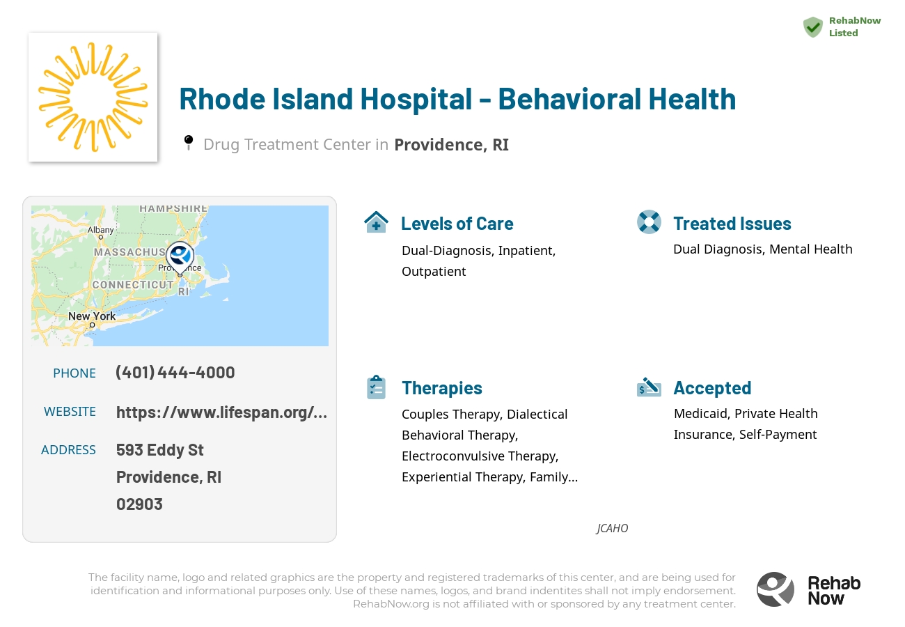Helpful reference information for Rhode Island Hospital - Behavioral Health, a drug treatment center in Rhode Island located at: 593 Eddy St, Providence, RI 02903, including phone numbers, official website, and more. Listed briefly is an overview of Levels of Care, Therapies Offered, Issues Treated, and accepted forms of Payment Methods.