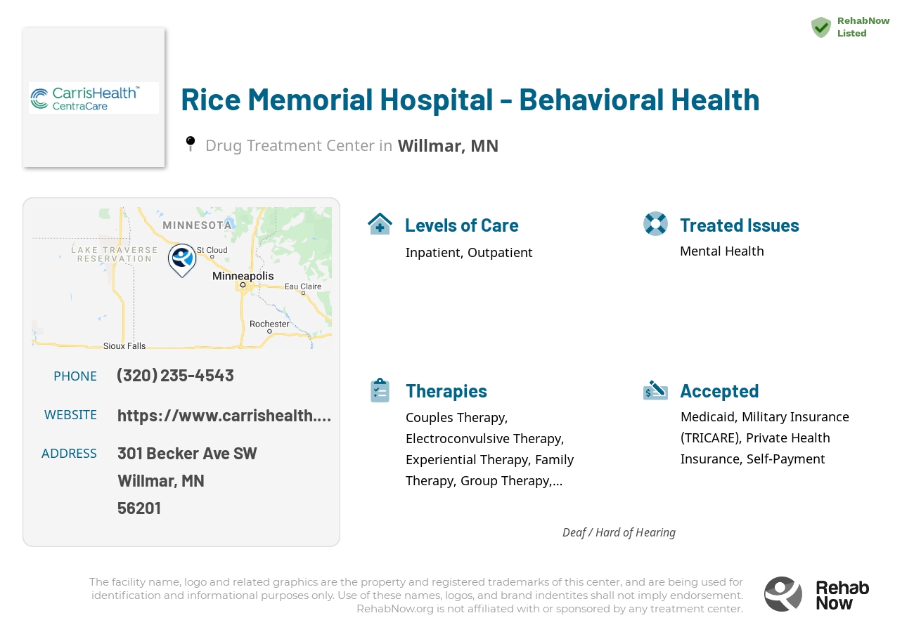 Helpful reference information for Rice Memorial Hospital - Behavioral Health, a drug treatment center in Minnesota located at: 301 Becker Ave SW, Willmar, MN 56201, including phone numbers, official website, and more. Listed briefly is an overview of Levels of Care, Therapies Offered, Issues Treated, and accepted forms of Payment Methods.