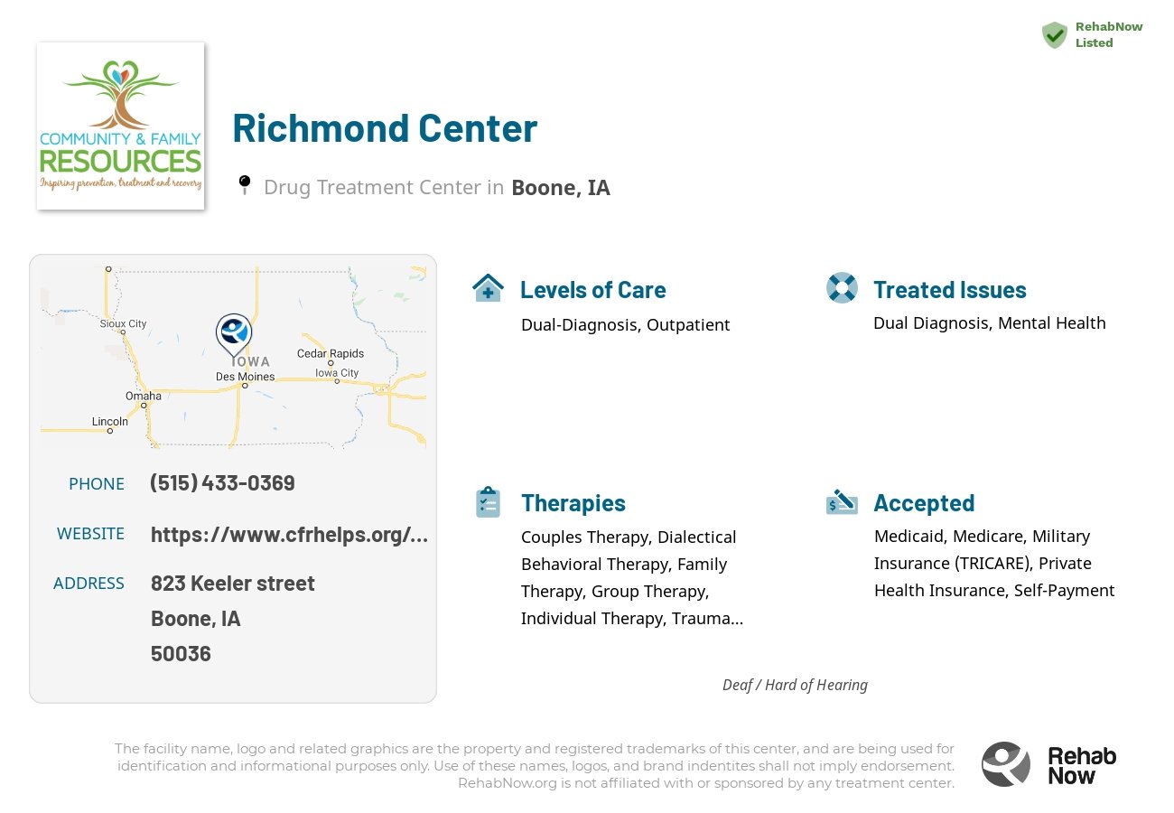 Helpful reference information for Richmond Center, a drug treatment center in Iowa located at: 823 Keeler street, Boone, IA, 50036, including phone numbers, official website, and more. Listed briefly is an overview of Levels of Care, Therapies Offered, Issues Treated, and accepted forms of Payment Methods.