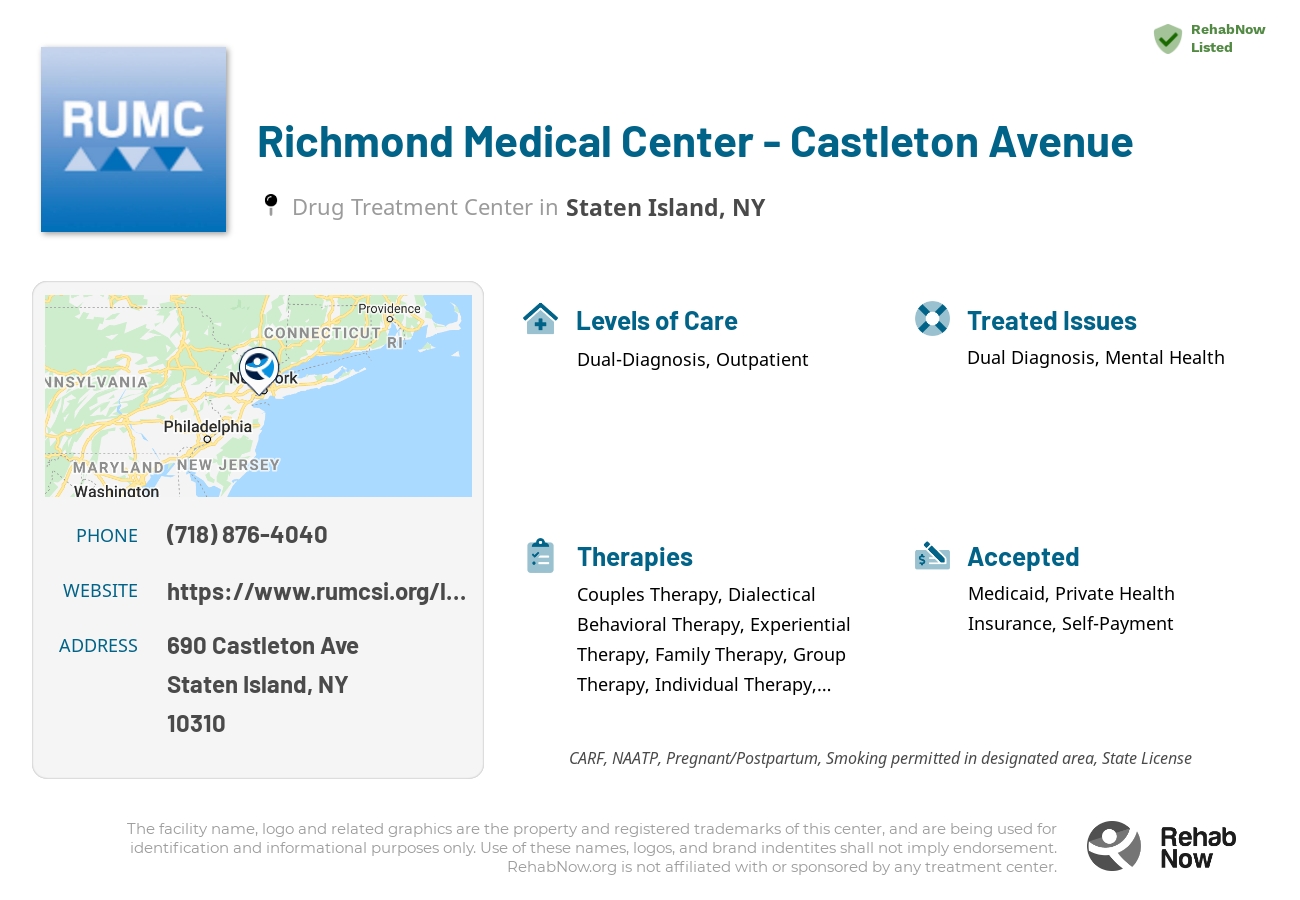 Helpful reference information for Richmond Medical Center - Castleton Avenue, a drug treatment center in New York located at: 690 Castleton Ave, Staten Island, NY 10310, including phone numbers, official website, and more. Listed briefly is an overview of Levels of Care, Therapies Offered, Issues Treated, and accepted forms of Payment Methods.