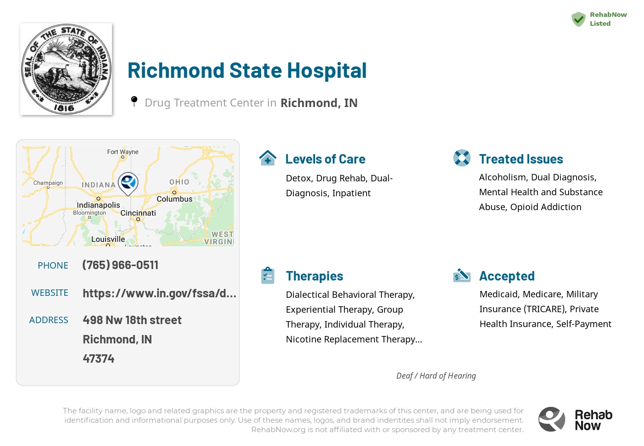 Helpful reference information for Richmond State Hospital, a drug treatment center in Indiana located at: 498 Nw 18th street, Richmond, IN, 47374, including phone numbers, official website, and more. Listed briefly is an overview of Levels of Care, Therapies Offered, Issues Treated, and accepted forms of Payment Methods.