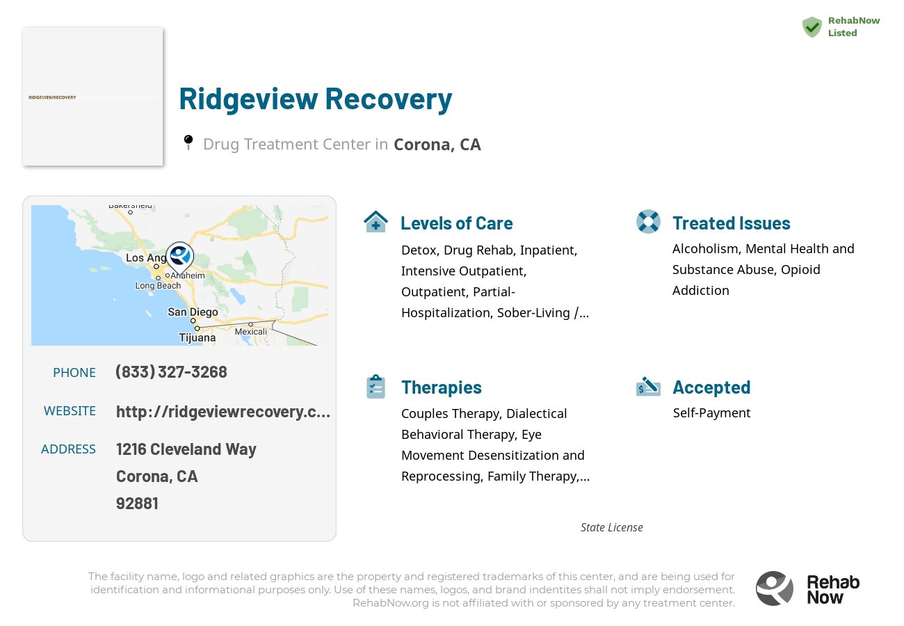 Helpful reference information for Ridgeview Recovery, a drug treatment center in California located at: 1216 Cleveland Way, Corona, CA 92881, including phone numbers, official website, and more. Listed briefly is an overview of Levels of Care, Therapies Offered, Issues Treated, and accepted forms of Payment Methods.