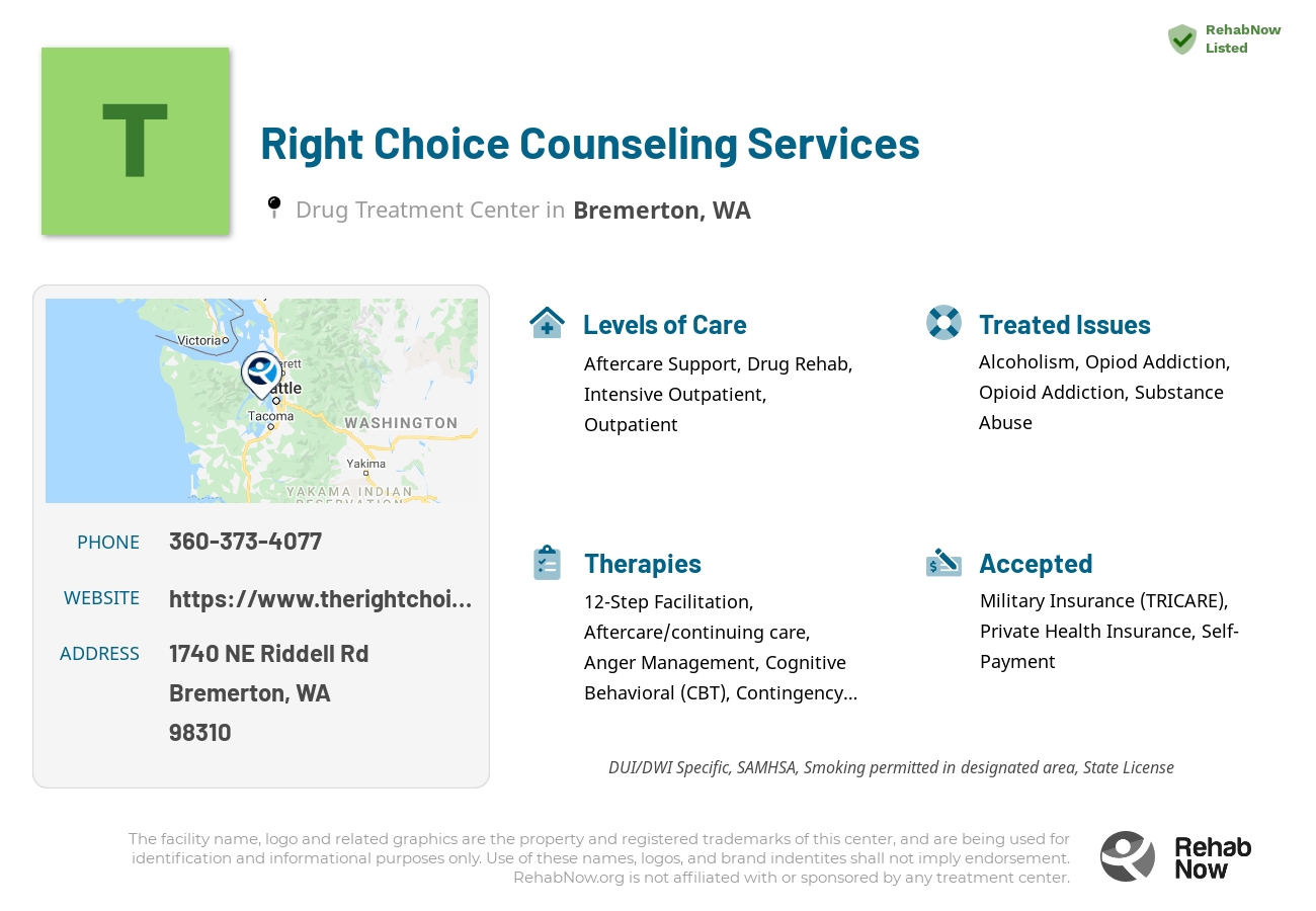 Helpful reference information for Right Choice Counseling Services, a drug treatment center in Washington located at: 1740 NE Riddell Rd, Bremerton, WA 98310, including phone numbers, official website, and more. Listed briefly is an overview of Levels of Care, Therapies Offered, Issues Treated, and accepted forms of Payment Methods.